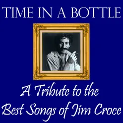 Time in a Bottle: A Tribute to the Best Songs of Jim Croce