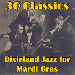 30 Classics: Dixieland Jazz for Mardi Gras