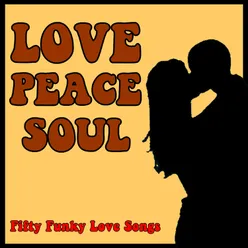 Love Peace Soul: Fifty Funky Love Songs