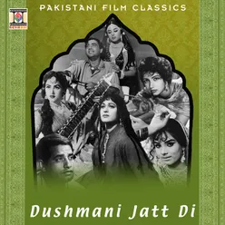 Dushmani Jatt Di (Pakistani Film Soundtrack)