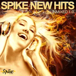 Spike New Hits Unmixed 1.0