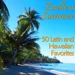 Endless Summer: 50 Hawaiian and Latin Favorites