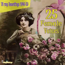25 Female Voices (78 Rmp Recordings 1946-1959)