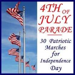 4th of July Parade: 30 Patriotic Marches for Independence Day