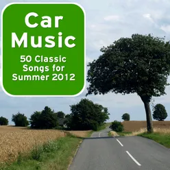 Car Music: 50 Classic Songs for Summer 2012