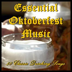 Essential Oktoberfest Music: 50 Classic Drinking Songs