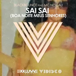 Sai Sai (Boa Noite Meus Senhores)