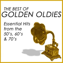 The Best of Golden Oldies: Essential Hits from the 50's, 60's & 70's