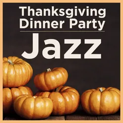 Thanksgiving Dinner Party: Jazz
