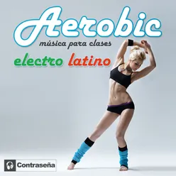 Aerobic Electro Latino Session (Musica para Clases)-Musica para Clases