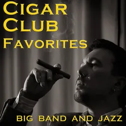 Cigar Club Favorites: Big Band and Jazz
