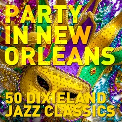 Party in New Orleans: 50 Dixieland Jazz Classics