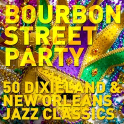 Bourbon Street Party: 50 Dixieland and New Orleans Jazz Classics