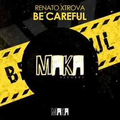 Be Careful-Original Mix