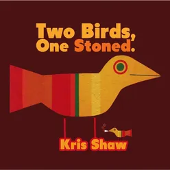 Two Birds, One Stoned
