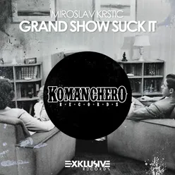 Grand Show Suck It-Original Mix