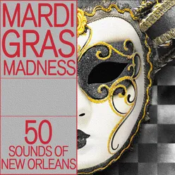 Mardi Gras Madness: 50 Sounds of New Orleans