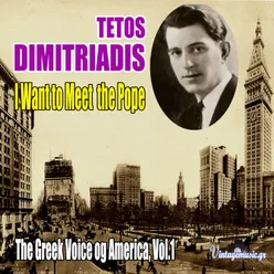 I Want to Meet the Pope : The Greek Voice of America, Vol.1