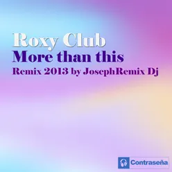 More Than This Remix 2013-Josephremix DJ Remix