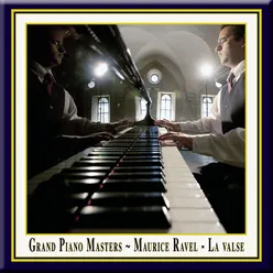 Maurice Ravel: La Valse for Piano Solo (A choreographic poem) / La Valse pour piano (un poème chorégraphique) - Grand Piano Masters