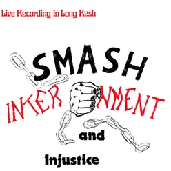 Smash Internment and Injustice (Live)