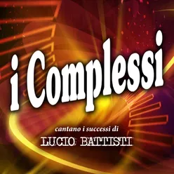 I complessi cantano i successi di Lucio Battisti