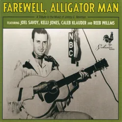 Farewell, Alligator Man: a Tribute to the Music of Jimmy C. Newman