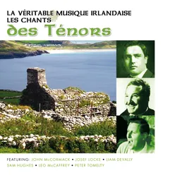 La Véritable Musique Irlandaise - Les Chants des Ténors