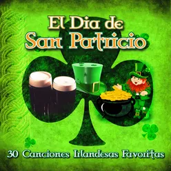 El Día de San Patricio - 30 canciones Irlandesas Favoritas