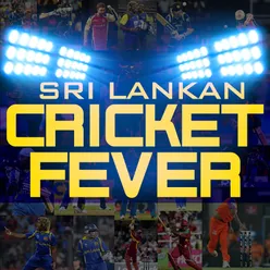 Sri Lankan Cricket Fever