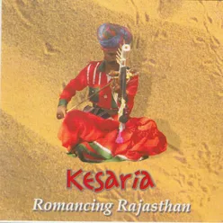 Kesaria - Romancing Rajasthan
