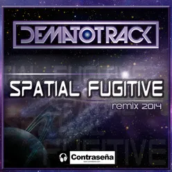 Spatial Fugitive-Electrique Demato Remix 2014