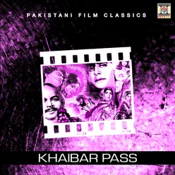 Khaibar Pass (Pakistani Film Soundtrack)