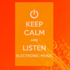 Keep Calm and Listen Electronic Music