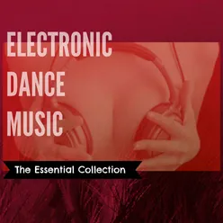 Electronic Dance Music (The Essential Collection)