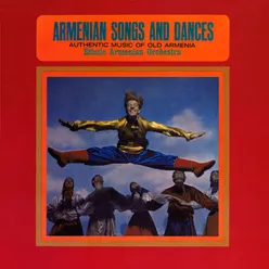 Armenian Songs and Dances (Authenric Music of Old Armenia)