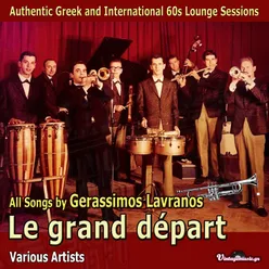 Le grand départ (All Songs by Gerassimos Lavranos)