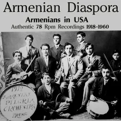 Armenian Diaspora: Armenians in USA (Authentic 78 Rpm Recordings)