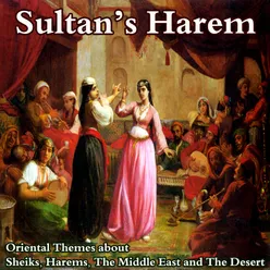 Sultan's Harem (Oriental Themes About Sultans, Harems, The Middle East and the Desert)