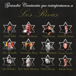 Grandes Cantantes Que Interpretaron a Los Rivas