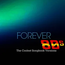 Forever 80s (The Coolest Songbook Versions)
