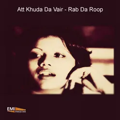 Aj Khushiya Chahriyan (From "Rab Da Roop")