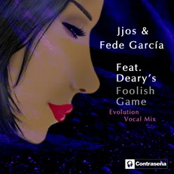 Foolish Game (feat. Deary's)-Evolution Vocal Mix