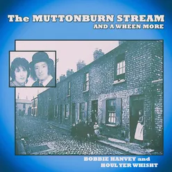 The Muttonburn Stream and a Wheen More