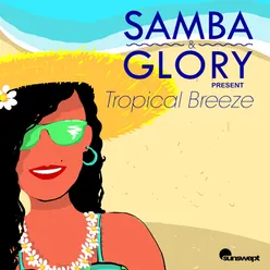 Samba & Glory Present Tropical Breeze