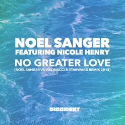 No Greater Love-Noel Sanger vs Vibonacci & Starward Remix 2018