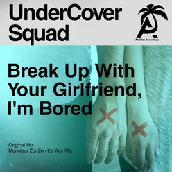 Break up with Your Girlfriend, I'm Bored-Original Mix