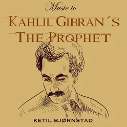 Music to Kahlil Gibran´s the Prophet