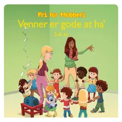 Venner er gode at ha' 3-6 år (Fri for Mobberi)