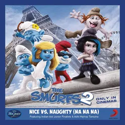 Nice Vs Naughty (Na Na Na) [From "The Smurfs 2"]
